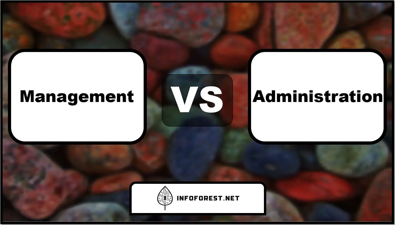 Difference Between Management and Administration